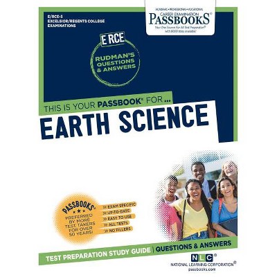 Earth Science (RCE-5) - (Excelsior / Regents College Examinations) by  National Learning Corporation (Paperback)