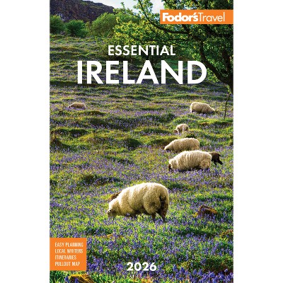 Fodor's Essential Ireland 2026 - (Full-Color Travel Guide) by  Fodor's Travel Guides (Paperback)