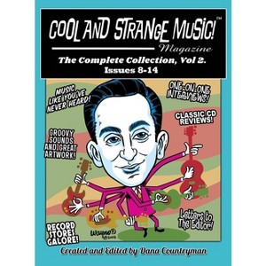 Cool and Strange Music! Magazine - The Complete Collection, Vol. 2 Issues 8-14 (hardback) - by  Dana Countryman (Hardcover) - 1 of 1