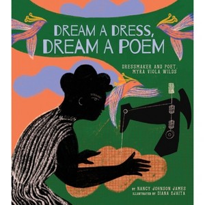 Dream a Dress, Dream a Poem - by  Nancy Johnson James (Hardcover) - 1 of 1