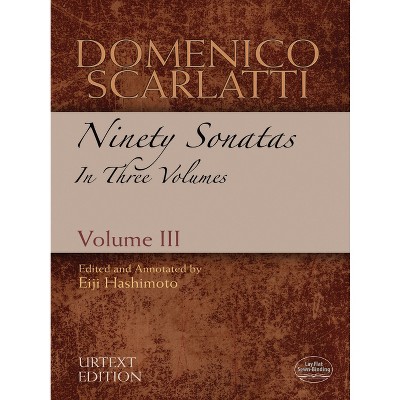 Domenico Scarlatti: Ninety Sonatas in Three Volumes, Volume III - (Dover Classical Piano Music) (Paperback)