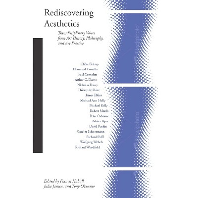 Rediscovering Aesthetics - by  Francis Halsall & Julia Jansen & Tony O'Connor (Paperback)