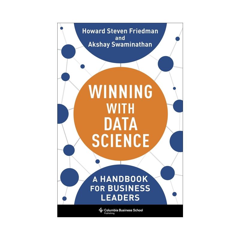 Winning with Data Science - by  Howard Steven Friedman & Akshay Swaminathan (Hardcover), 1 of 2