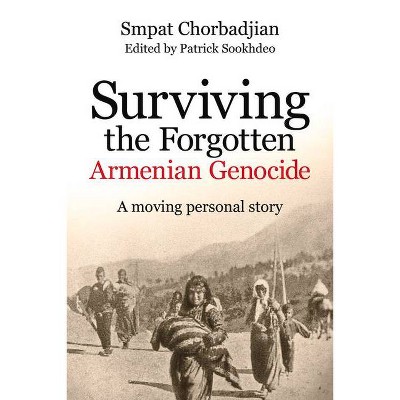 Surviving the Forgotten Armenian Genocide - 2nd Edition by  Patrick Sookhdeo (Paperback)