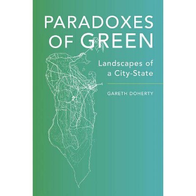 Paradoxes of Green - by  Gareth Doherty (Paperback)