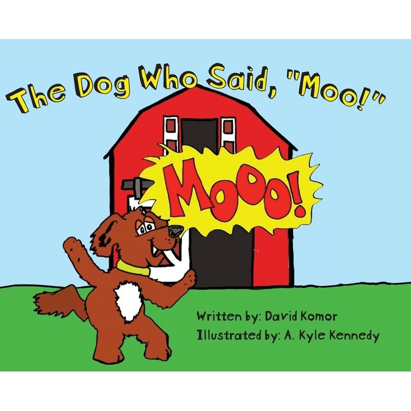 The Dog Who Said, "Moo!" - by David Komor, 1 of 2