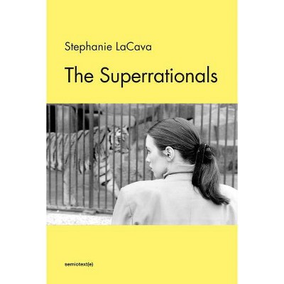 The Superrationals - (Semiotext(e) / Native Agents) by  Stephanie Lacava (Paperback)