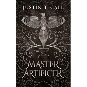 Master Artificer - (Silent Gods) by  Justin Travis Call (Paperback) - 1 of 1