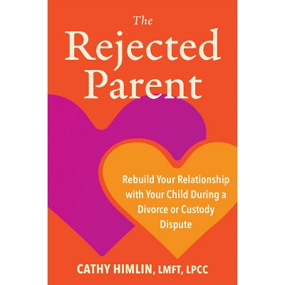 The Rejected Parent - by  Cathy Himlin (Paperback)