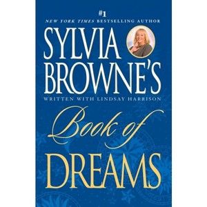 Sylvia Browne's Book of Dreams - by  Sylvia Browne & Lindsay Harrison (Paperback) - 1 of 1