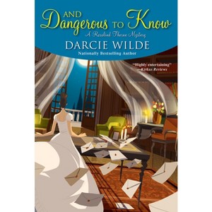 And Dangerous to Know - (Rosalind Thorne Mystery) by  Darcie Wilde (Paperback) - 1 of 1