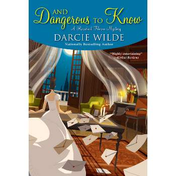 And Dangerous to Know - (Rosalind Thorne Mystery) by  Darcie Wilde (Paperback)