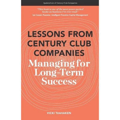 Lessons From Century Club Companies - by  Vicki Tenhaken (Paperback)