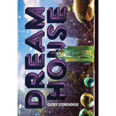 Dream House - by  Cathy Stonehouse (Paperback)