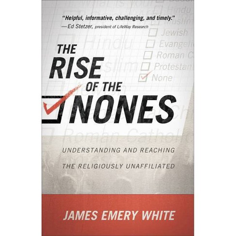 The Rise Of The Nones By James Emery White Paperback Target