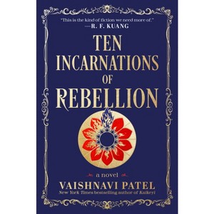 Ten Incarnations of Rebellion - by  Vaishnavi Patel (Hardcover) - 1 of 1