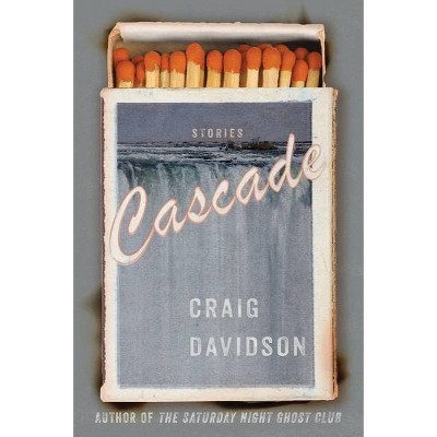 Cascade - by  Craig Davidson (Paperback)