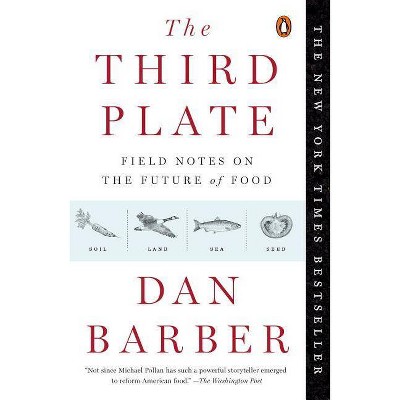 The Third Plate - by  Dan Barber (Paperback)