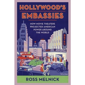 Hollywood's Embassies - (Film and Culture) by  Ross Melnick (Paperback) - 1 of 1