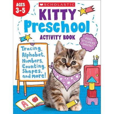 Kitty Preschool Activity Book - by  Scholastic (Paperback)