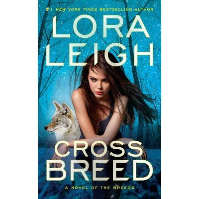 Cross Breed - (Novel of the Breeds) by  Lora Leigh (Paperback)