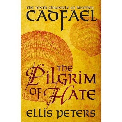 The Pilgrim of Hate - (Chronicles of Brother Cadfael) by  Ellis Peters (Paperback)