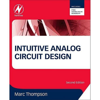 Intuitive Analog Circuit Design - 2nd Edition by  Marc Thompson (Paperback)