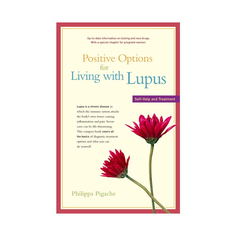 Positive Options for Living with Lupus - (Positive Options for Health) by  Philippa Pigache (Paperback), 1 of 2