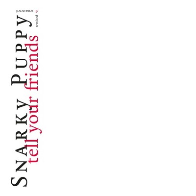 Snarky Puppy - Tell Your Friends   10 Year Anniversary (CD)