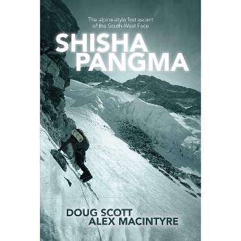 Shisha Pangma - by  Doug Scott & Alex Macintyre (Paperback)