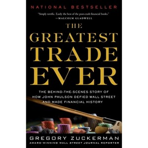 The Greatest Trade Ever - by  Gregory Zuckerman (Paperback) - 1 of 1