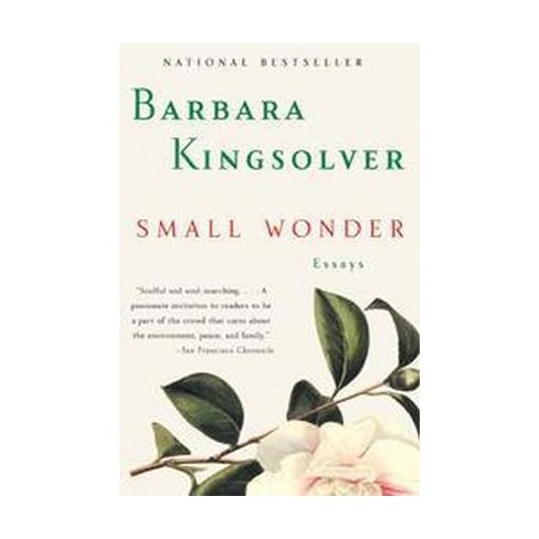 Small Wonder By Barbara Kingsolver Paperback Target