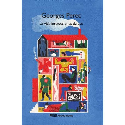 La Vida Instrucciones de USO - by  Georges Perec (Paperback)