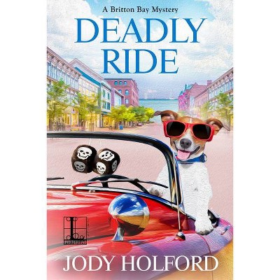  Deadly Ride - (Britton Bay Mystery) by  Jody Holford (Paperback) 