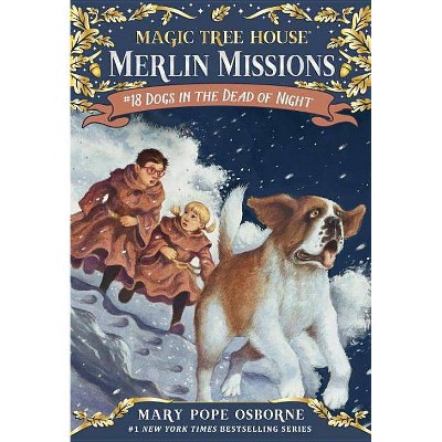 Dogs in the Dead of Night - (Magic Tree House (R) Merlin Mission) by  Mary Pope Osborne (Paperback)