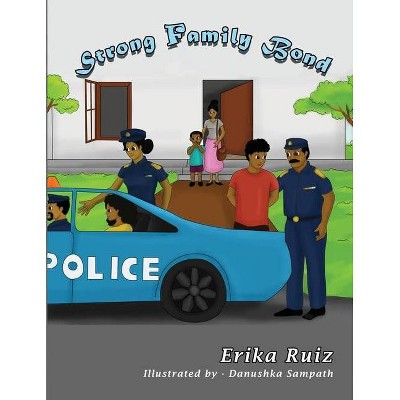 Strong Family Bond - by  Erika Ruiz (Paperback)