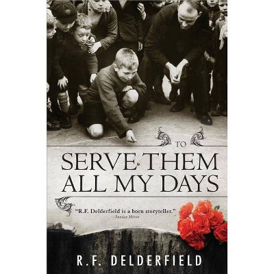 To Serve Them All My Days - by  R Delderfield (Paperback)