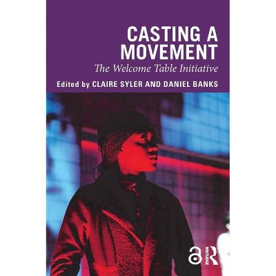 Casting a Movement - by  Claire Syler & Daniel Banks (Paperback)