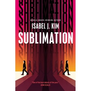 Sublimation - by  Isabel J Kim (Hardcover) - 1 of 1