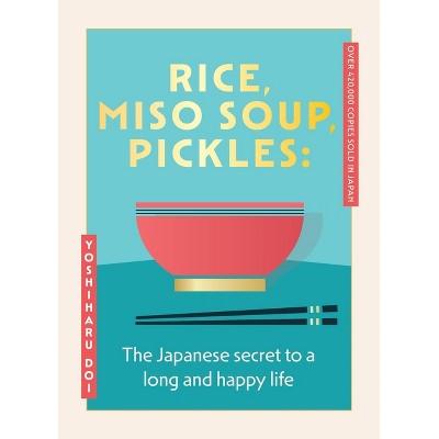 Rice, Miso Soup, Pickles - by  Yoshiharu Doi (Hardcover)