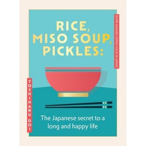 Rice, Miso Soup, Pickles - by  Yoshiharu Doi (Hardcover) - 1 of 1