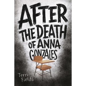 After the Death of Anna Gonzales - by  Terri Fields (Paperback) - 1 of 1