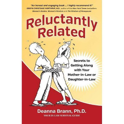 Reluctantly Related - 3rd Edition by  Ph D Deanna Brann (Paperback)