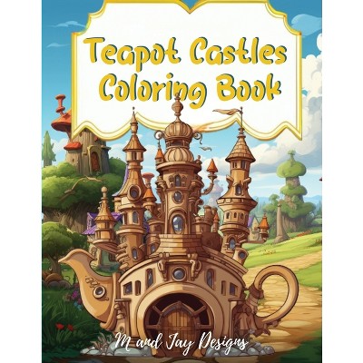 Teapot Castle Coloring Book - Large Print by  Designs (Paperback)