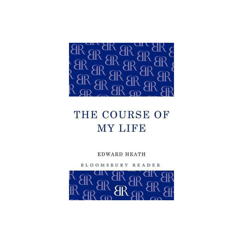 ISBN 9781448205103 product image for The Course of My Life - by Edward Heath (Paperback) | upcitemdb.com
