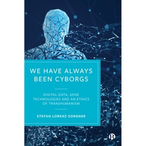We Have Always Been Cyborgs - Abridged by  Stefan Lorenz Sorgner (Paperback) - 1 of 1