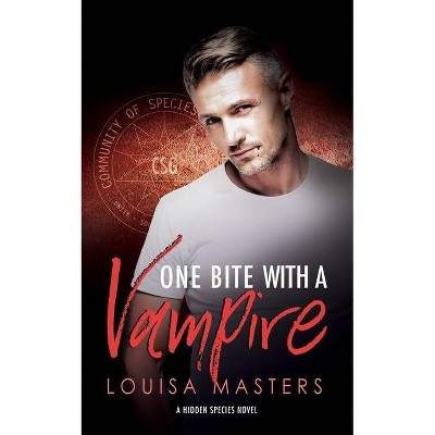 One Bite With A Vampire - (Hidden Species) by  Louisa Masters (Paperback)