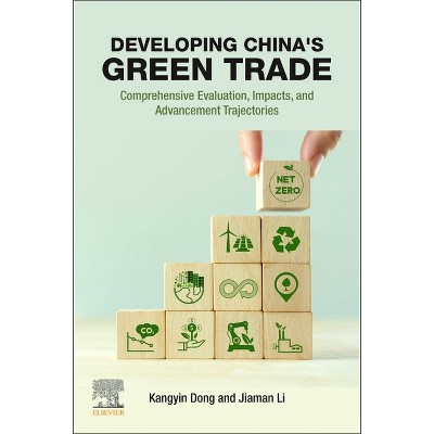 Developing China's Green Trade - by  Kangyin Dong & Jiaman Li (Paperback)