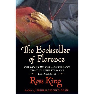 The Bookseller of Florence - by  Ross King (Hardcover)