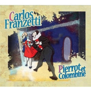 Carlos Franzetti - Pierrot Et Colombine (CD) - 1 of 1